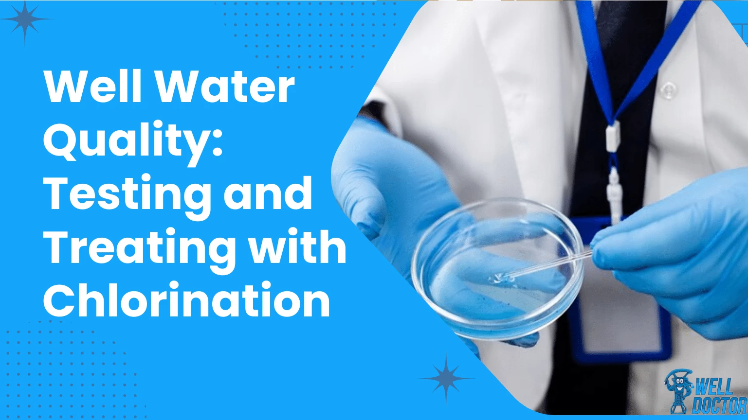 Well Water Quality Testing and Treating with Chlorination